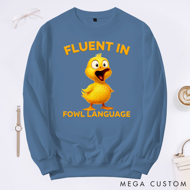 Personalized Pet Lover Fluent in Fowl Language Chicken Classic Sweatshirts