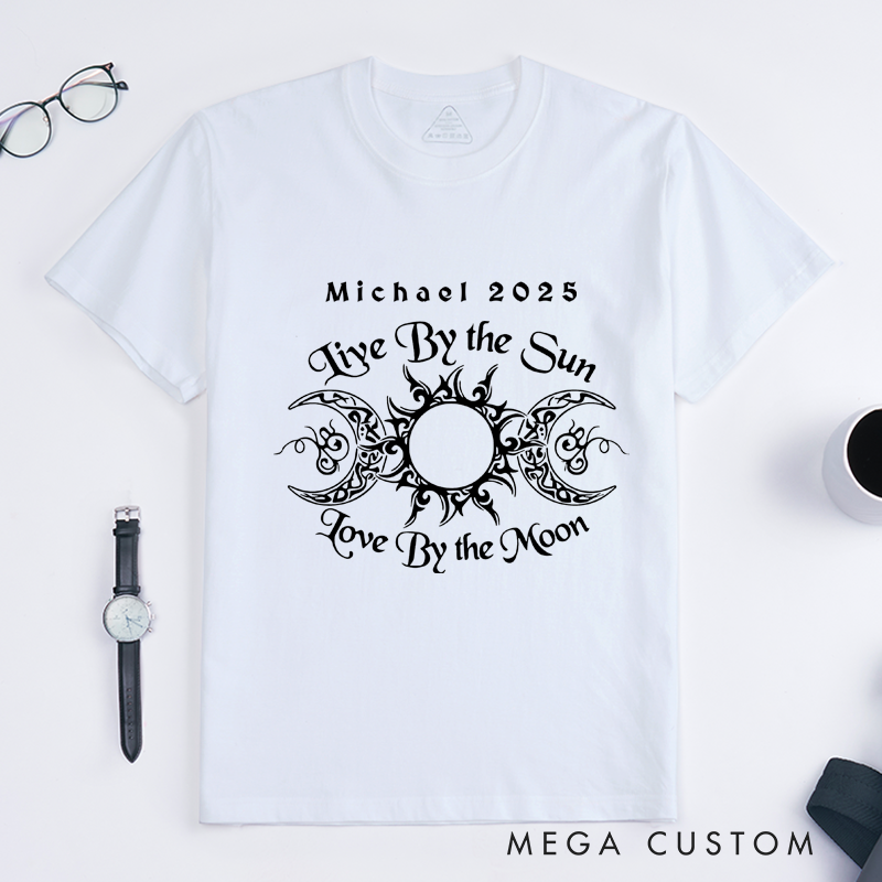 Personalized Live By the Sun Love By the Moon Classic TShirt Custom Name Year Sun Moon Tattoo Style Gift for Men Women Spiritual Positive Quote Shirt