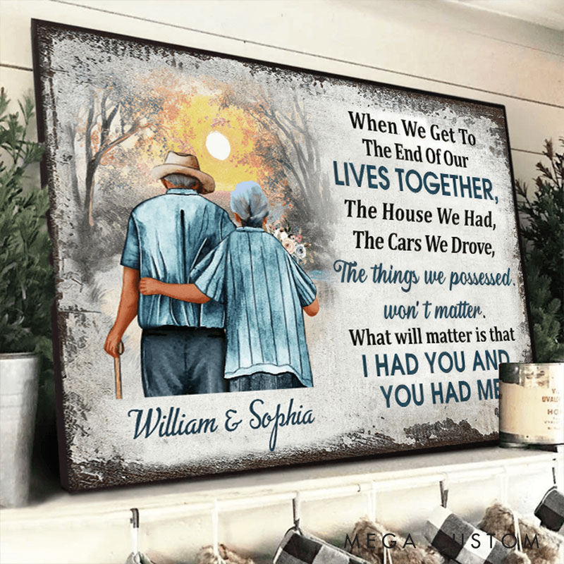 Personalized Old Couple When We Get To The End Of Our Lives Together Canvas Painting Anniversary Art Print Poster for Husband Wife Valentines Day Gift