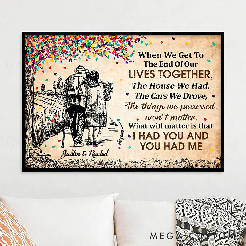 Personalized Old Elderly Couple When We Get To The End Of Our Lives Together Canvas Painting Anniversary Print Poster for Him Her Valentines Day Gift
