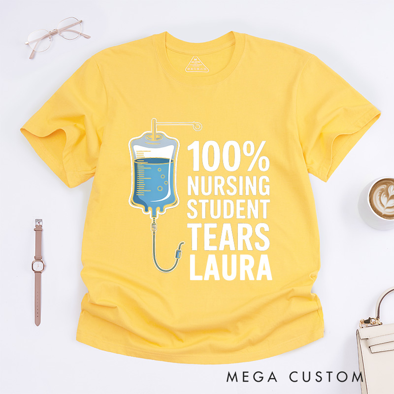 Personalized Nurse T-Shirts 100% Nursing Student Tears Fashion Design T-Shirts