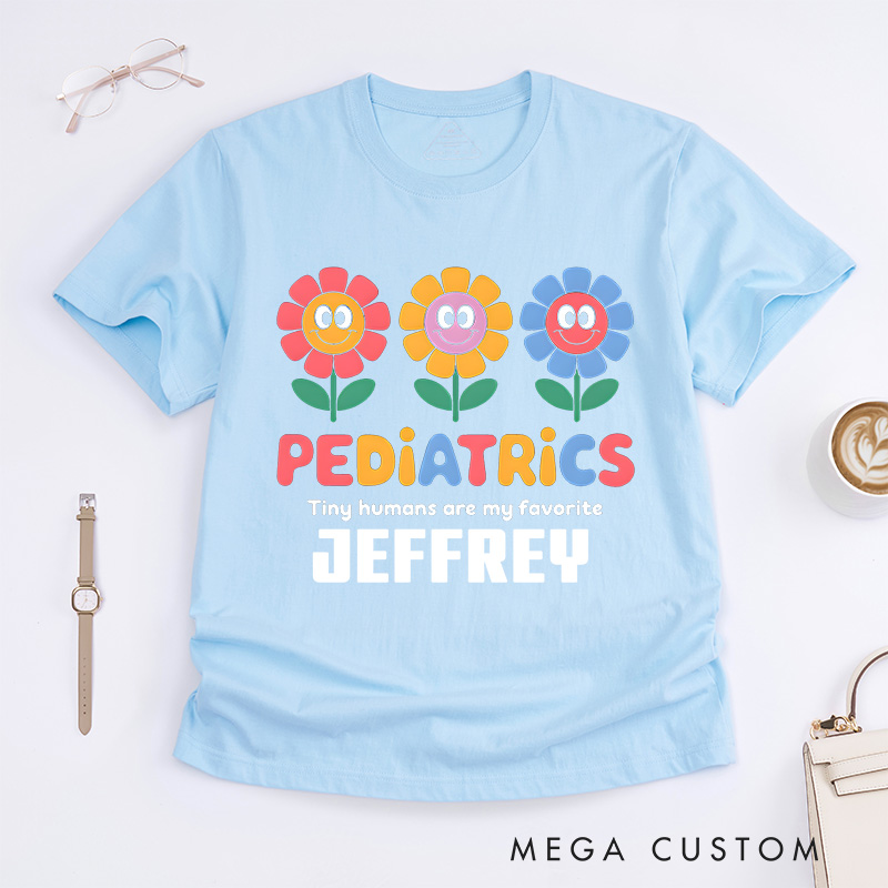 Personalized Nurse T-Shirts Pediatrics Tiny Humans Are My Favorite Fashion Design T-Shirts
