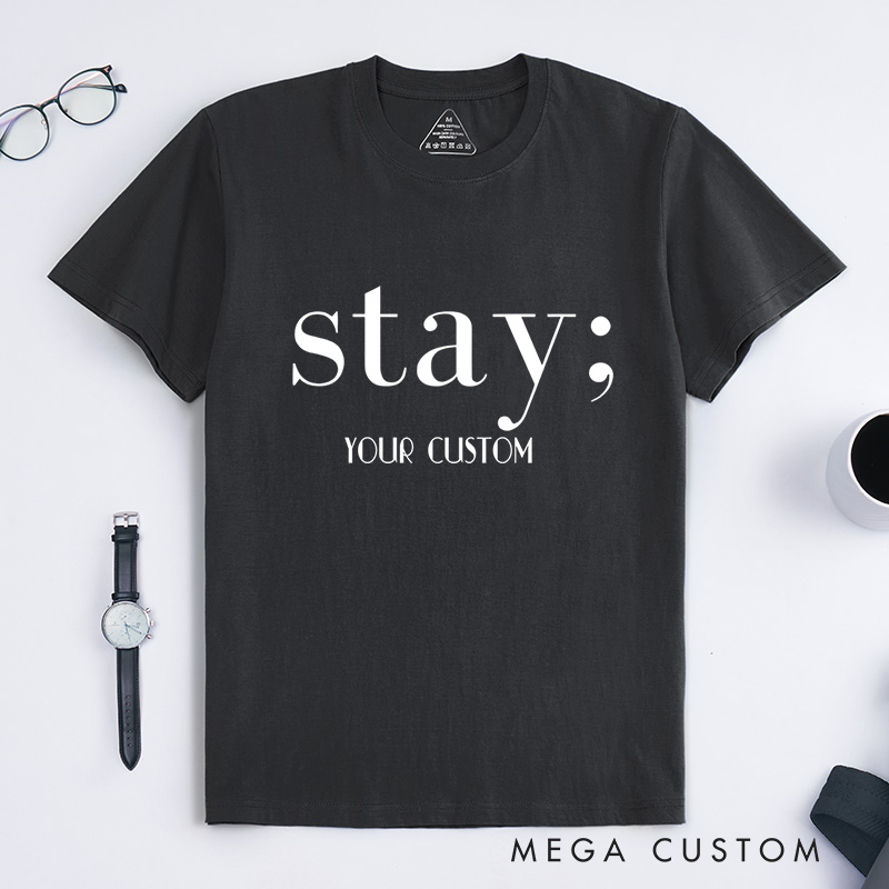 Personalized Stay Minimalist Text Design Promoting Hope and Encouragement for Mental Health T-shirt
