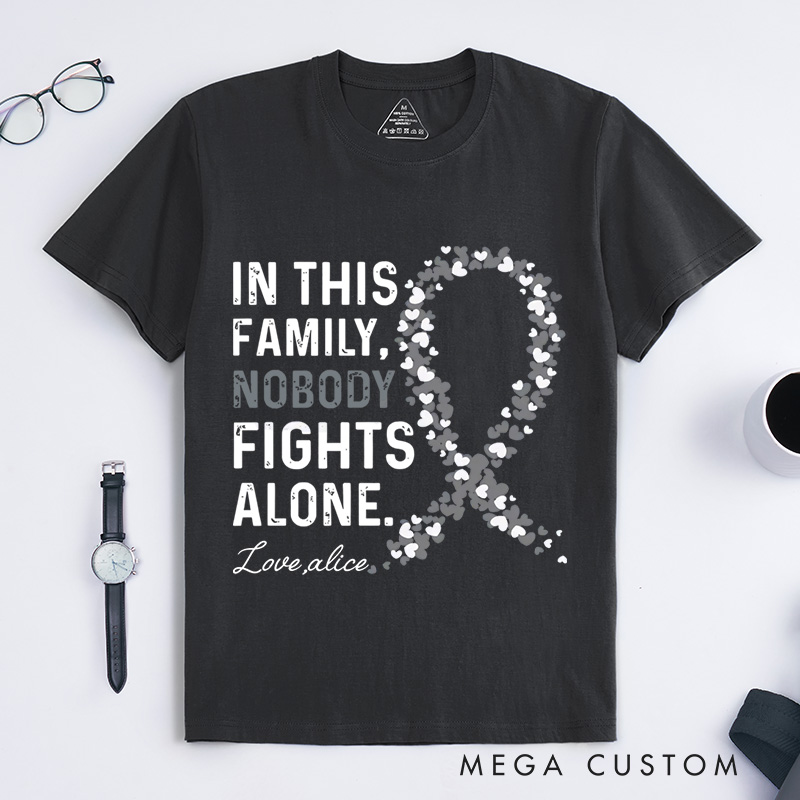 Personalized In This Family Nobody Fights Alone T-Shirt Brain Cancer Awareness Gift