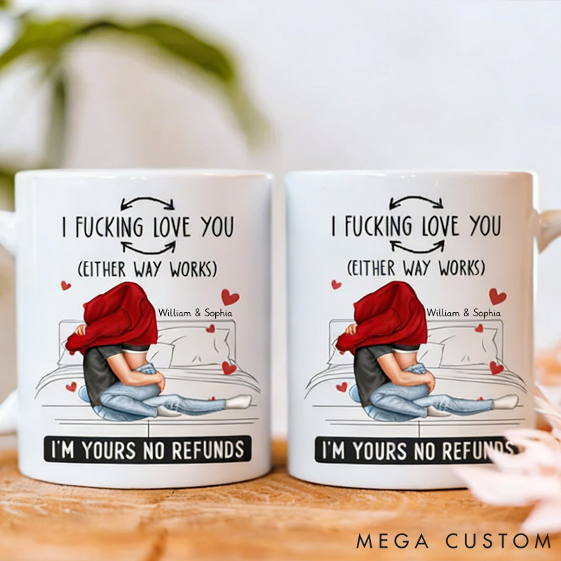 Personalized Couple Mug I Love You No Refunds Couple Gift Coffee Mug for Husband WIfe I Just F*cking Love Lou Couple Mug