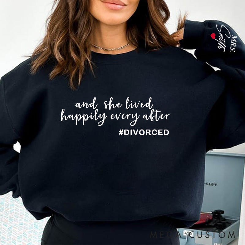 Personalized And She Lived Happily Ever After Divorced Sweatshirt Custom Newly Divorced Hoodie with Name Divorced Party Gift Valentine's Day Gift