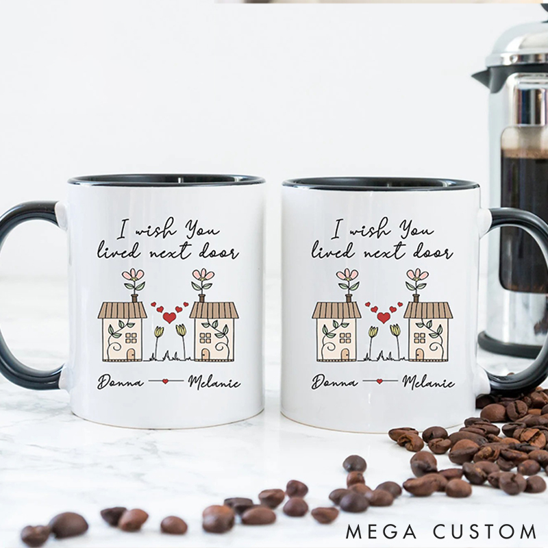 Personalized I Wish You Live Next Door Mug Valentine Gift for Long Distance Friendship Coffee Mug for Bestie Valentine Mug for Her