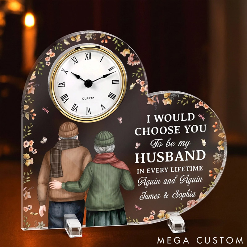 Personalized Old Couple I Would Choose You to be My Husband Wife Acrylic Desk Clock Custom Desk Clock Anniversary Gift Valentines Day Gift for Him Her