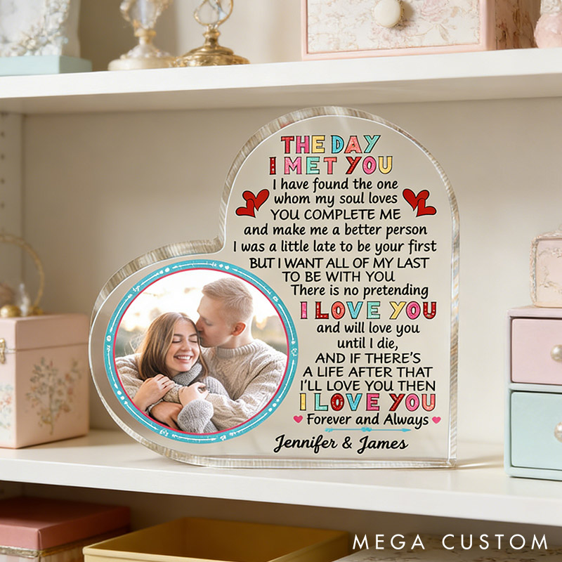Personalized Photo The Day I Met You I Have Found Acrylic Plaque Custom Husband Wife Gift For Couples Heart Shaped Acrylic Plaque