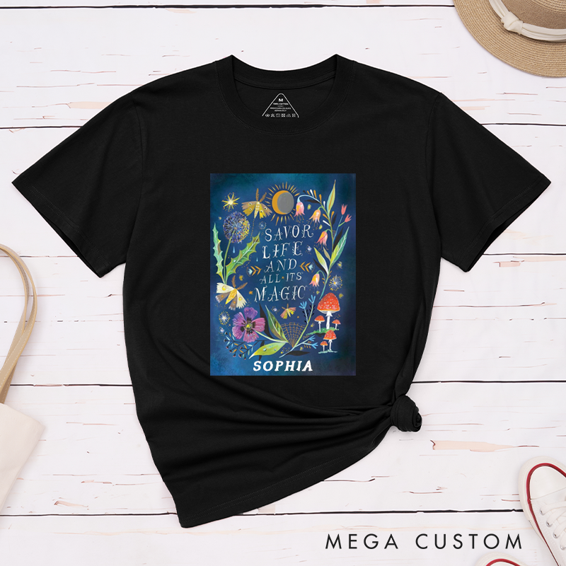 Personalized Savor Life and All Its Magic Classic T-Shirts Custom Name Gift for Women Men Nature Art Positive Inspirational Quote Tee