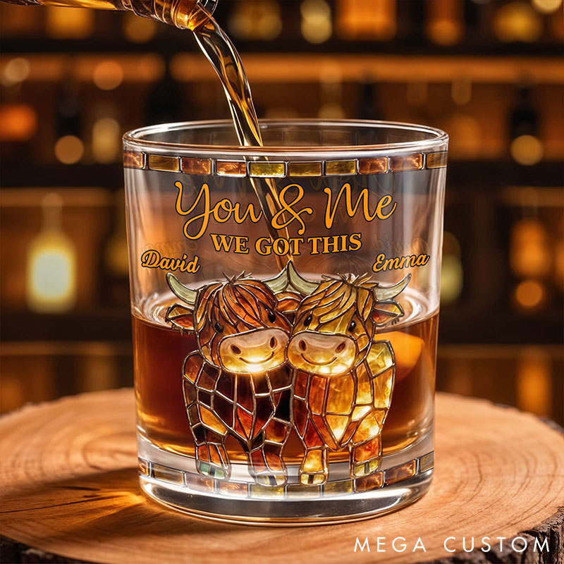 Personalized You and Me We Got This Whiskey Glass Highland Cows Glass Custom Couple Whiskey Glass Valentine's Gift for Couple