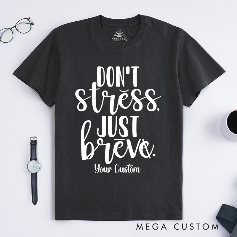 Personalized Don't Stress Just Breathe Script Design Encouraging Calmness and Positivity Dyslexia T-shirt
