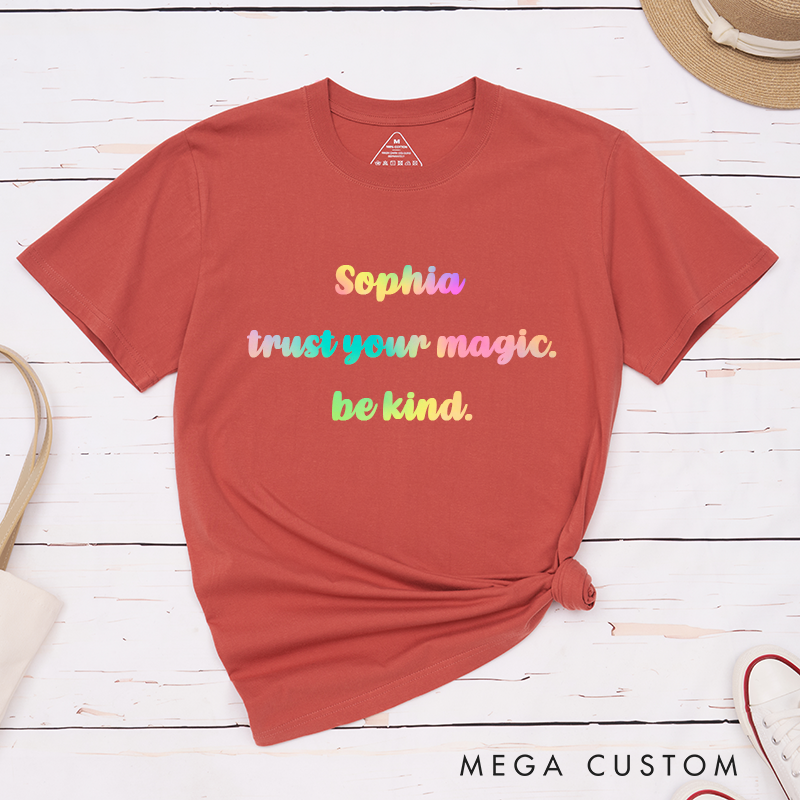 Personalized Motivational Magic Trust and Kindness Classic T-Shirts Custom Name Inspirational Gift for Women Men Friends 