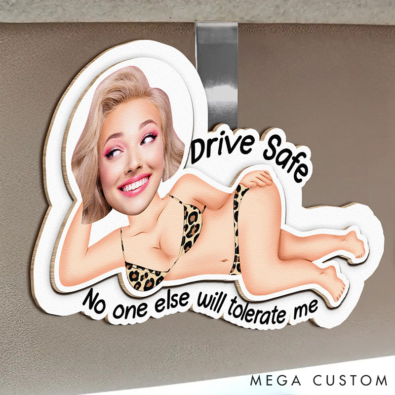 Personalized Couple Photo Drive Safe No One Else Will Tolerate Me Wooden Car Visor Clip Man Woman Face Car Visor Clip Valentines Day Gift for Him Her