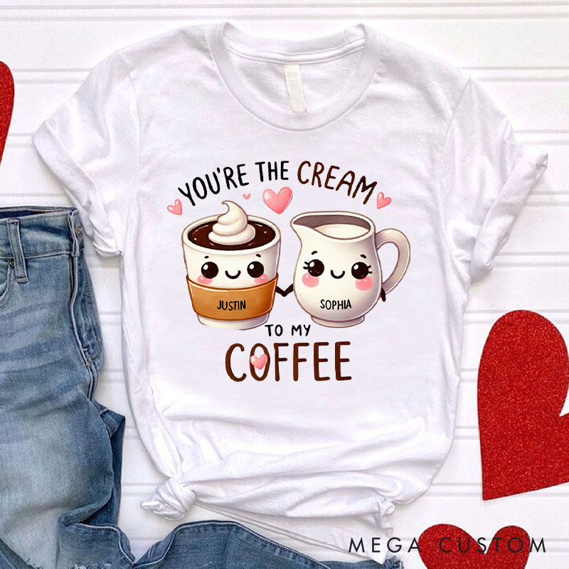 Personalized Couple You're the Cream to My Coffee Matching T-Shirt Valentine's Day T-Shirt for Husband Wife Boyfriend Girlfriend Gift for Hubby Wifey