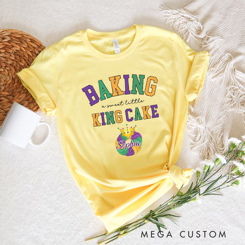 Personalized Baking a Little King Cake Classic T-shirts Mardi Gras Tee Fat Tuesday Tshirt with Name for King Cake Lover Baker Baking Lover