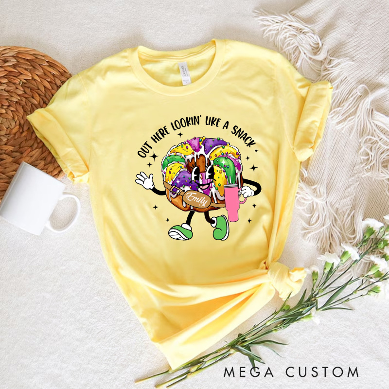 Personalized Out Here Looking Like a Snack Classic T-Shirts Mardi Gras King Cake Tee with Name Fat Tuesday Shirt for Donut Lover Baker Baking Lover
