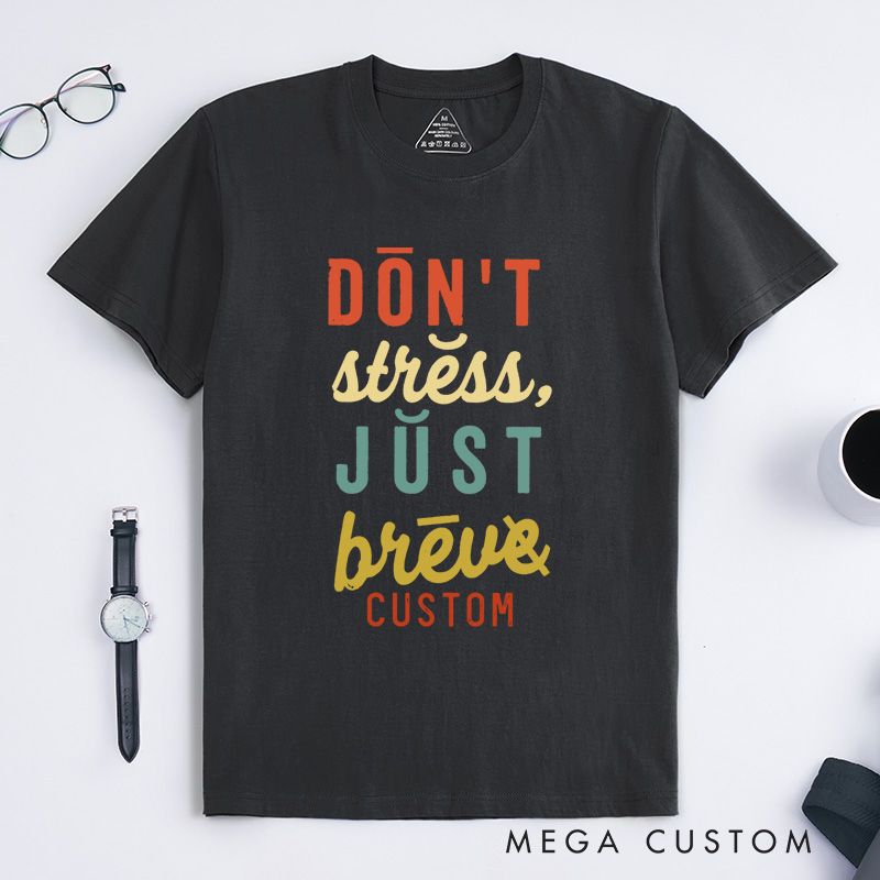 Personalized Don't Stress Just Brew Coffee Lover Motivational Quote Fun Dyslexia T-shirt