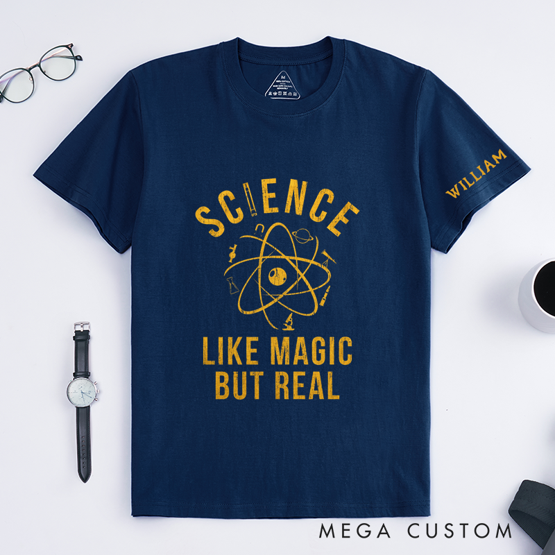 Personalized Science Like Magic But Real Classic T-Shirts Custom Name Nerdy Gifts for Science Lovers Unisex Science Enthusiast Tee Unique Gift 