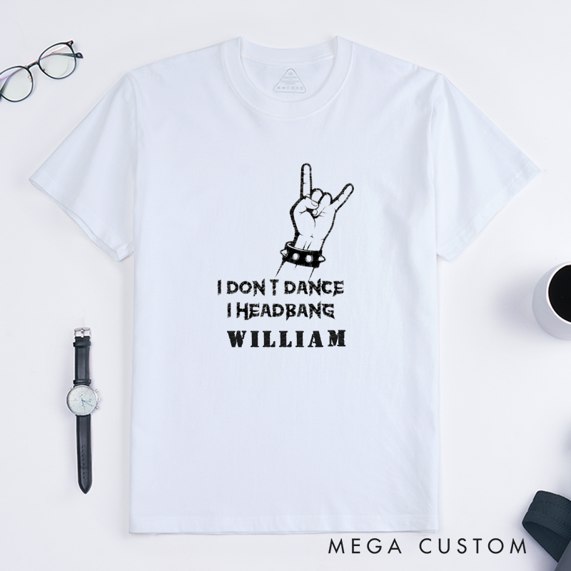 Personalized Classic T-Shirts Rock Hand Gesture Custom Name Heavy Metal Music Gift Funny I Dont Dance I Headbang Unisex Comfortable Unique Present 