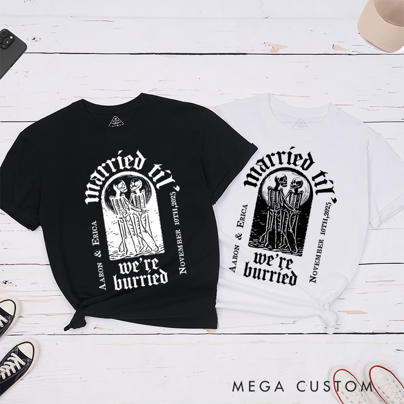 Personalized Married Til We're Burried Matching Skeleton Wedding Couple Classic T-Shirt