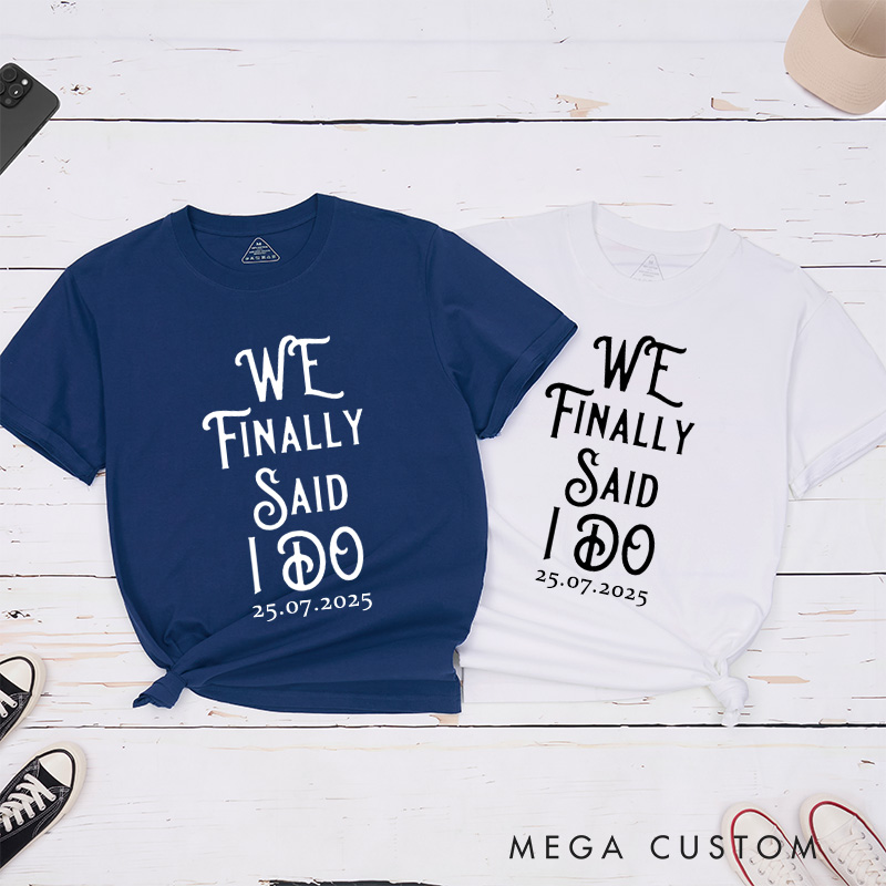 Personalized We Finally Said I Do Proposal Engagement Couple Classic T-Shirt