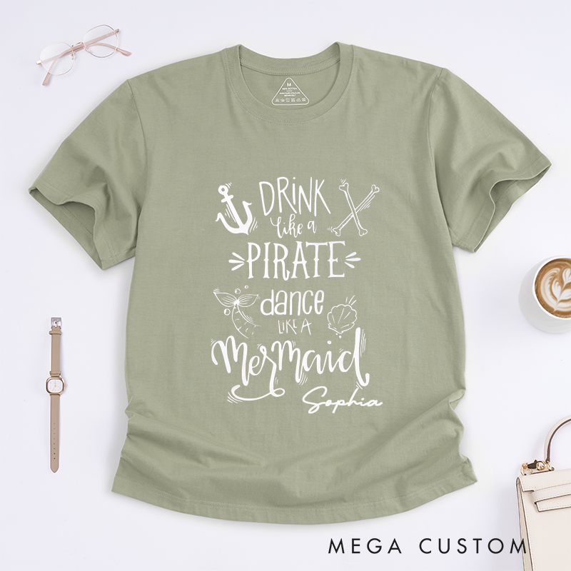 Personalized Pirate Mermaid T-Shirt Custom Name Gift Drink Like A Pirate Dance Like A Mermaid Tee Birthday Present For Women Girls Friends