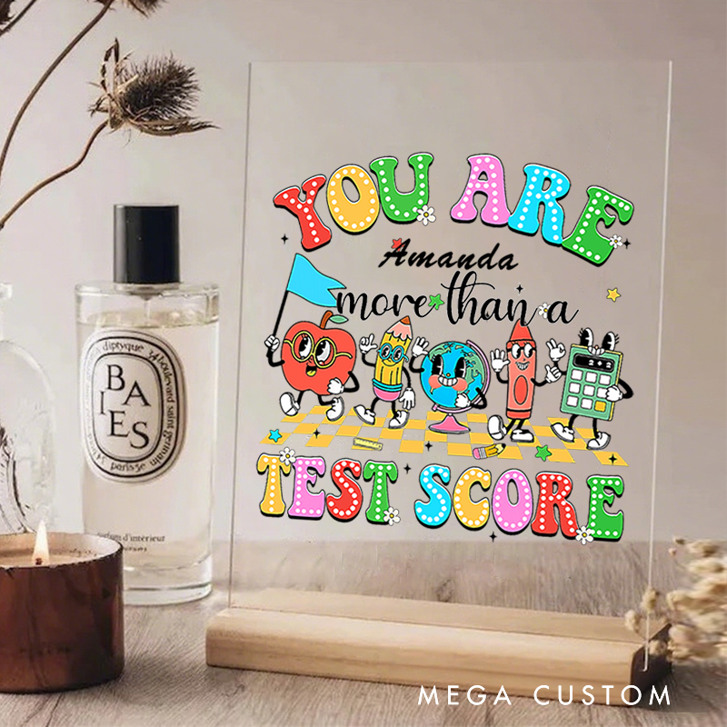 Personalized Teacher Desk Acrylic Sign You Are More Than a Test Score Theme Gift for Teachers