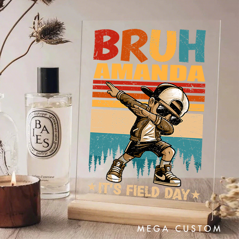Personalized Teacher Desk Acrylic Sign Bruh It's Field Day Retro Theme Gift for Teachers