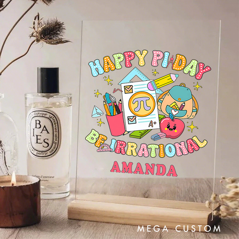 Personalized Teacher Desk Acrylic Sign Happy Pi Day Be Irrational Colorful Theme Gift for Teachers