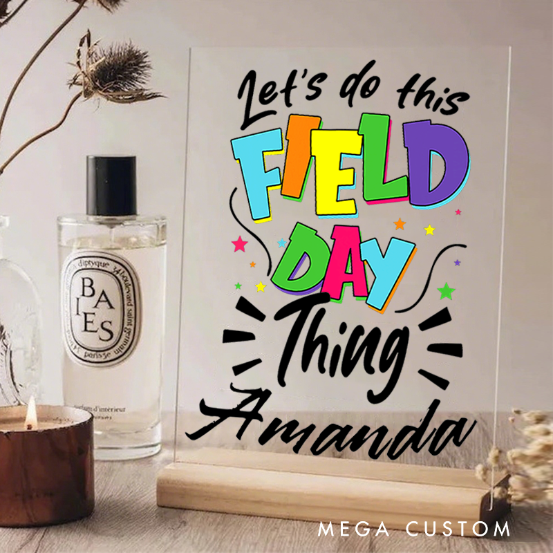 Personalized Teacher Desk Acrylic Sign Let's Do This Field Day Thing Colorful Theme Gift for Teachers