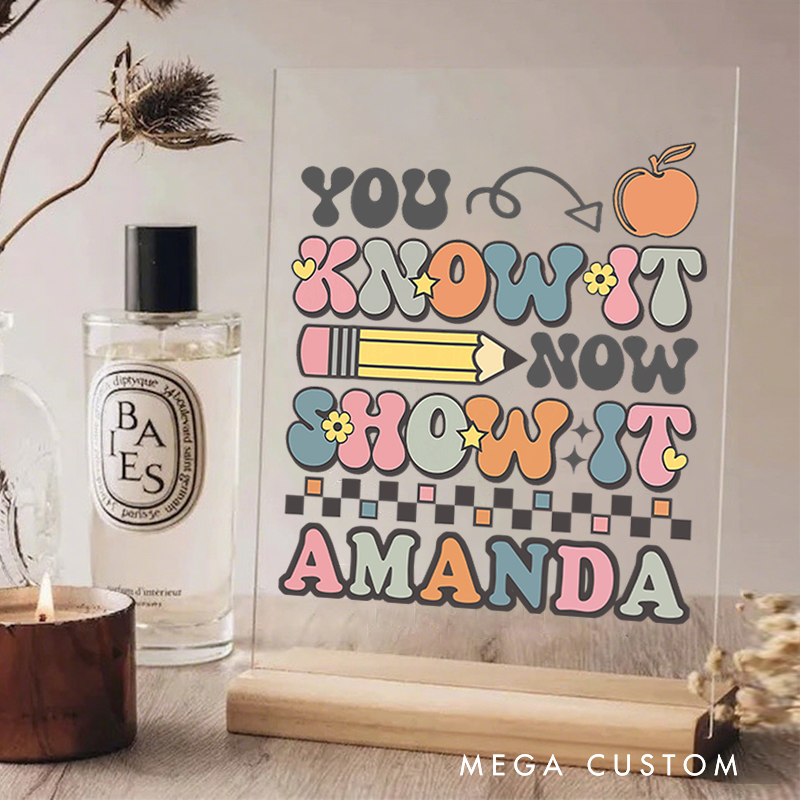 Personalized Teacher Desk Acrylic Sign You Know It, Now Show It Retro Theme Gift for Teacher