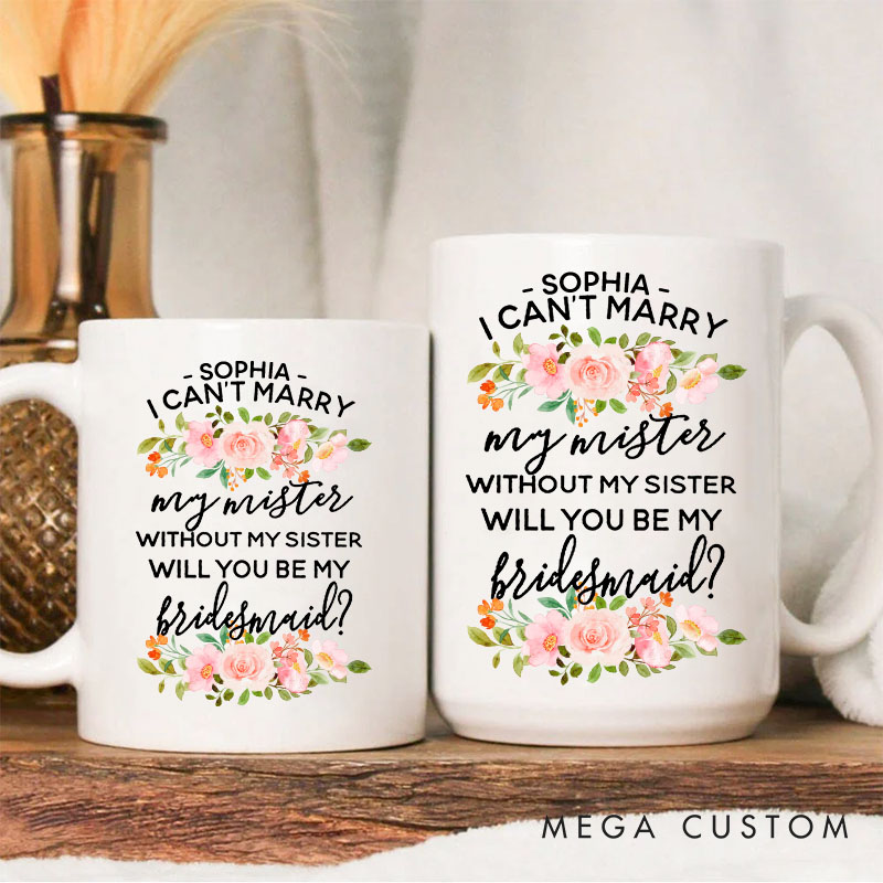 Personalized Will You Be My Bridesmaid Floral Mug for Sister of the Bride
