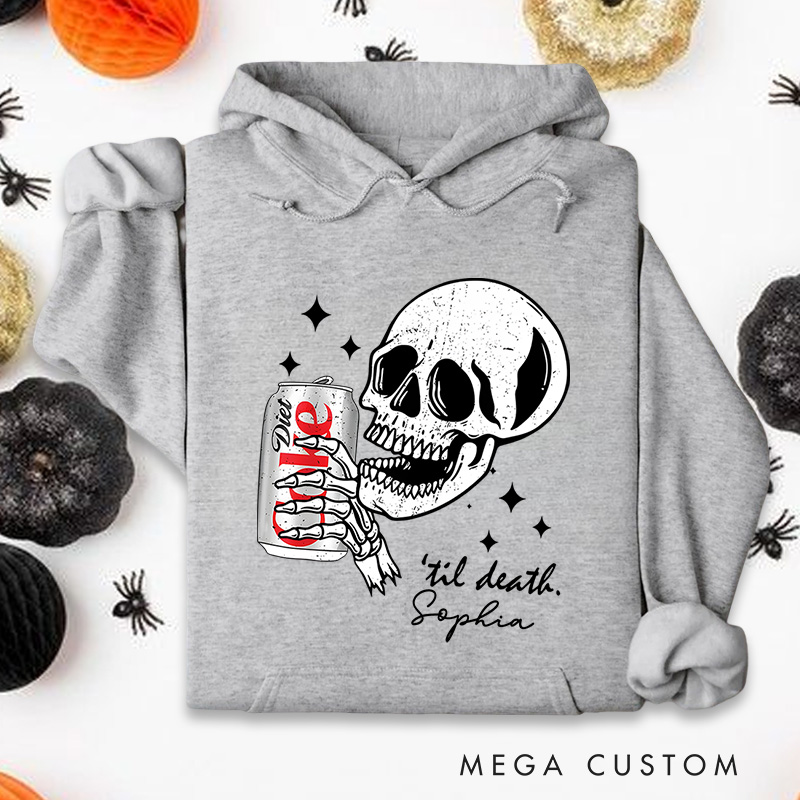 Personalized Skeleton Drinking Soda Til Death Fun and Edgy Halloween Style Hoodies