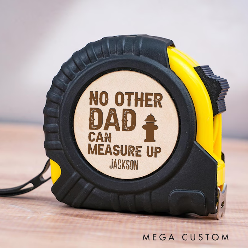 Personalized No Other Dad Can Measure Up Measure Tape with Fire Hydrant Design