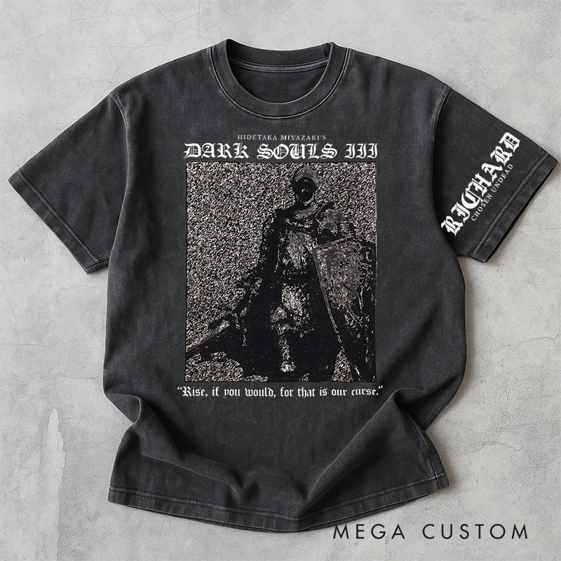 Personalized Rise If You Would Gothic Game Washed T-Shirts Video Game Tshirt Undead Shirt 