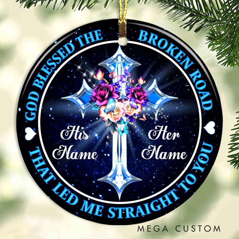 Personalized God Blessed the Broken Road that Led Me Straight to You Ceramic Circle Ornament with Names Christian Gift for Couple