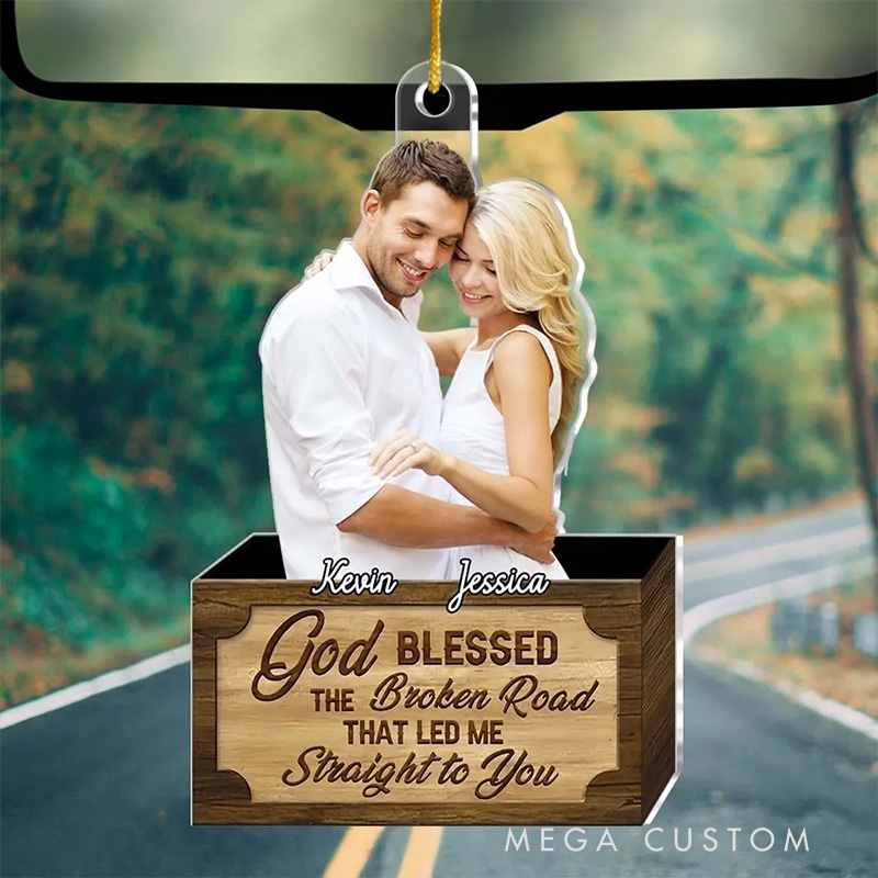 Personalized God Blessed the Broken Road Led Me Straight to You Acrylic Car Ornament with Names and Photo Religious Gift Christian Gift for Couple
