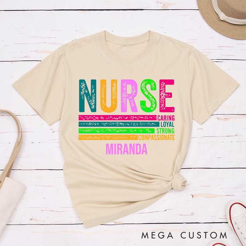 Personalized Nurse T-Shirts Caring Loyal Strong Compassionate Colorful Nurse Qualities Fashion Design T-Shirts