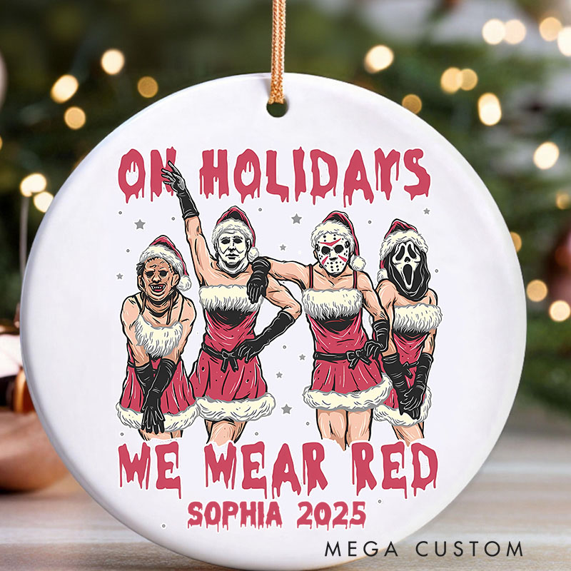 Personalized on Holidays We Were Red Christmas Ornament Retro Horror Film Series Ornament Movie Holiday Ornament