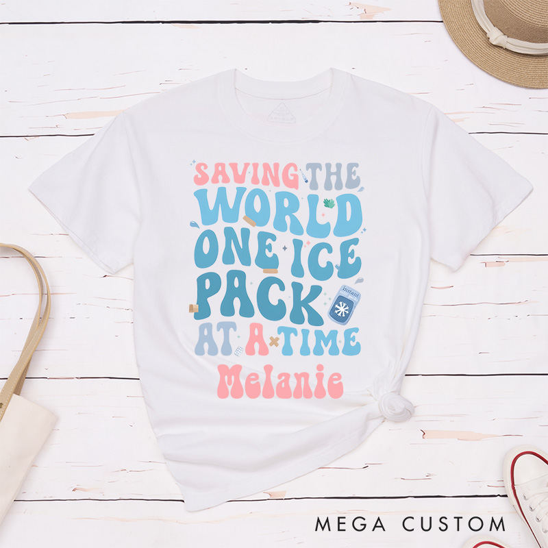 Personalized Nurse T-Shirts Saving the World One Ice Pack at a Time Fashion Design T-Shirts
