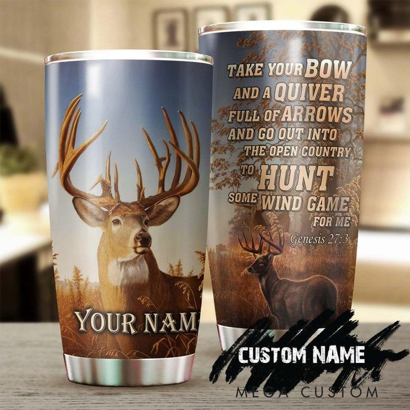 Personalized Take A Bow And A Quiver Full Of Arrows To Hunt For Me 20oz Stainless Steel Tumbler with Name Christmas Gift
