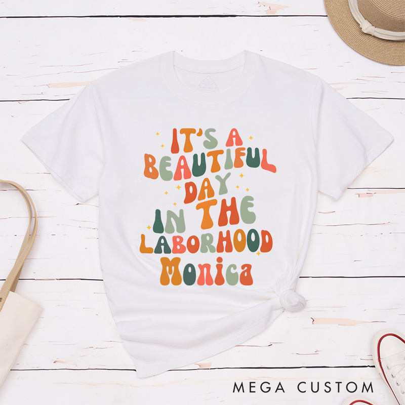 Personalized Nurse T-Shirts It's A Beautiful Day in The Laborhood Fashion Design T-Shirts