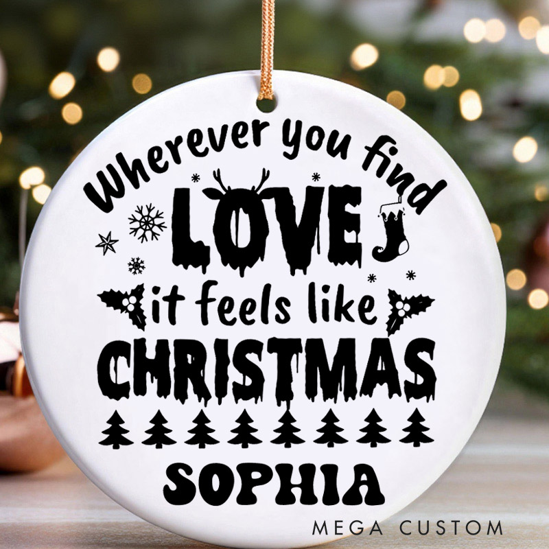 Personalized Christmas Ornament Wherever You Find Love it Feels Like Christmas Ornament Christmas Love Ornament Xmas Music