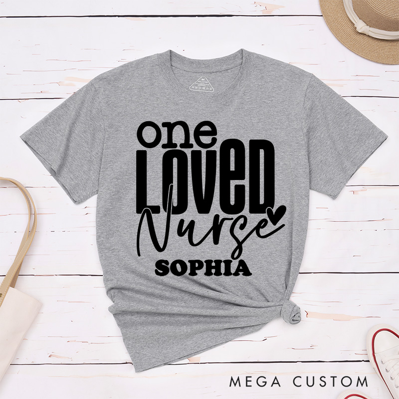 Personalized Nurse T-Shirts One Loved Nurse Fashion Design T-Shirts
