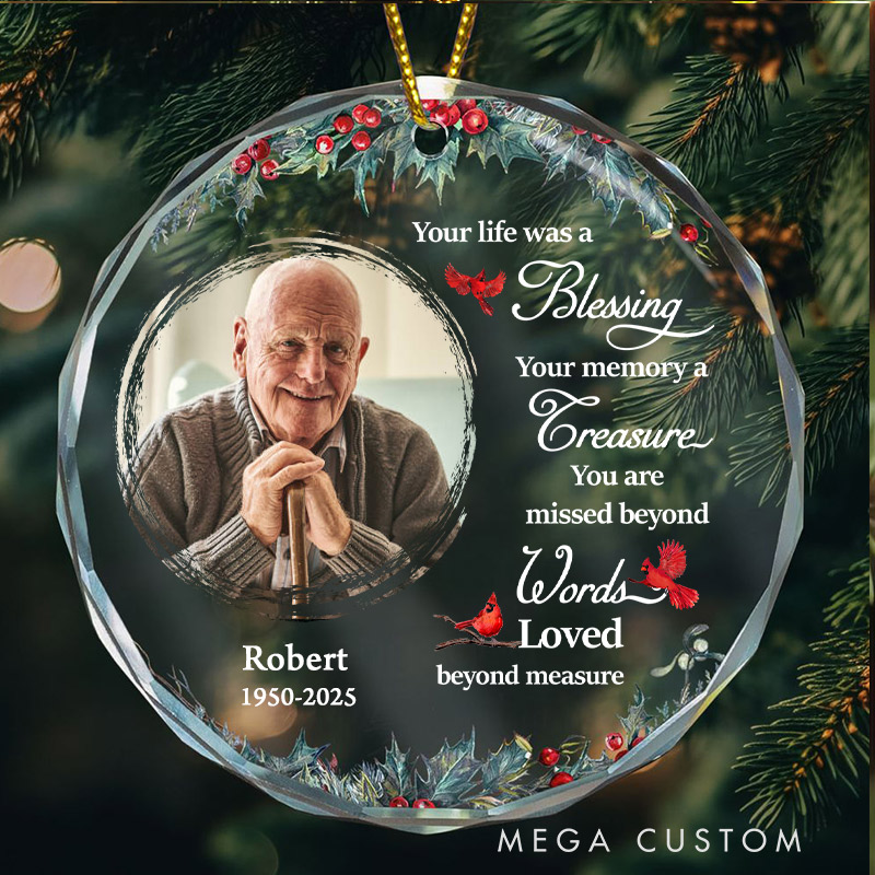 Personalized Memorial Photo Ornament Your Life Was A Blessing Ornament Circle Glass Ornament Sympathy Gift