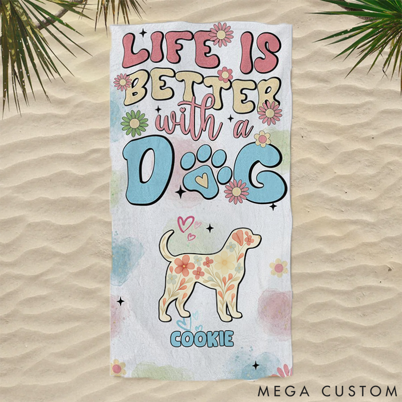 Personalized Dog Lover Life is Better with Dogs Beach Towel