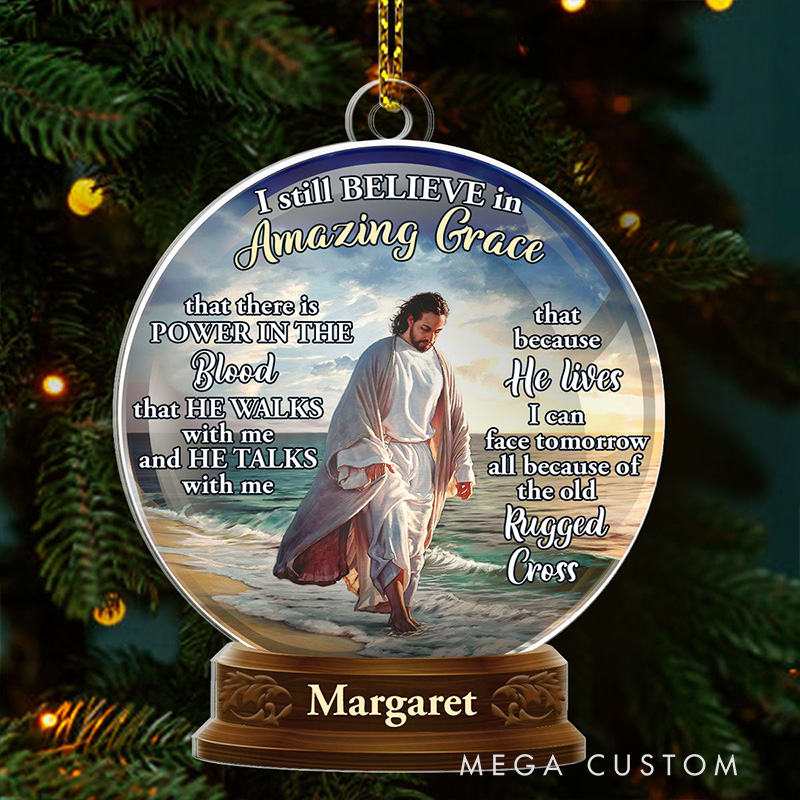 Personalized i Still Believe in Grace Amazing Acrylic Ornament with Name Religious Gift Christian Gift for Jesus Lover 