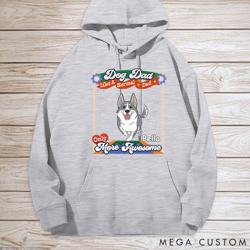 Personalized Dog Lover like a Normal Dad Version Classic Hoodies