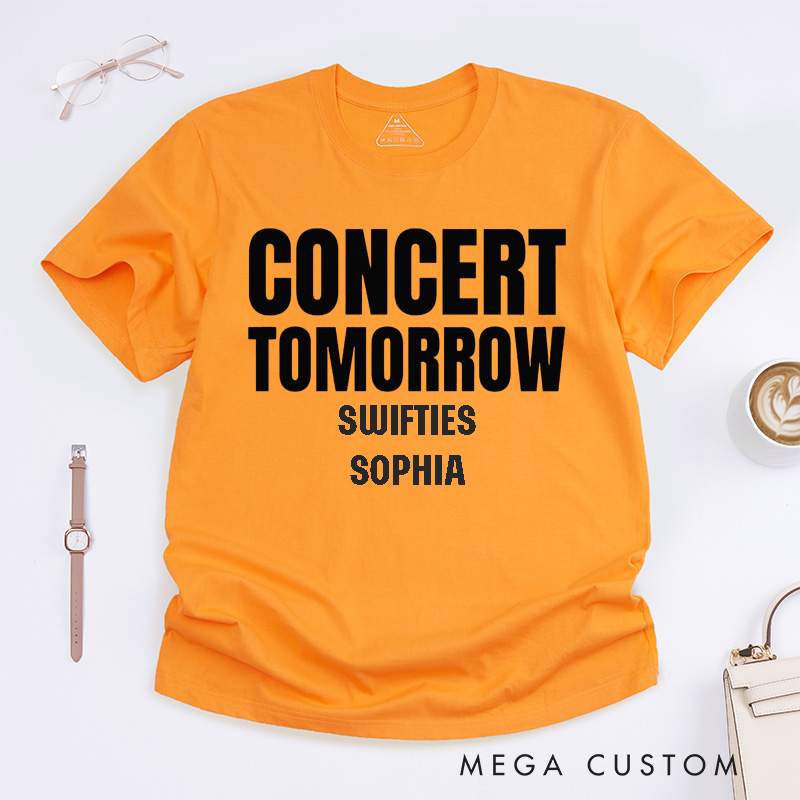 Personalized Concert Tomorrow Unisex Classic T-Shirts Custom Music Lover Gift for Fans with Name Customization Unique Present for Swifties or Other